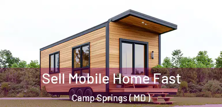  Sell Mobile Home Fast Camp Springs ( MD )