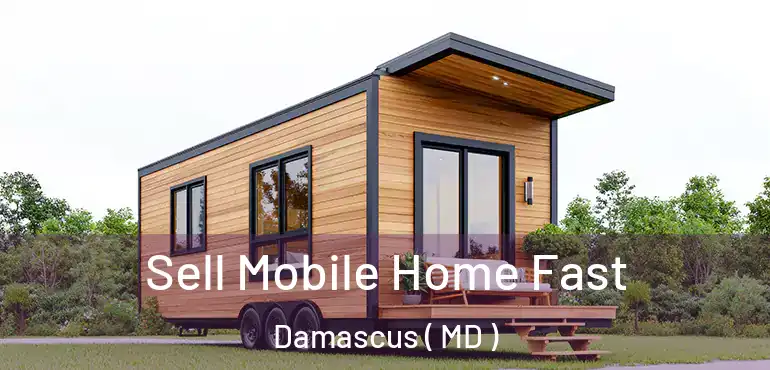  Sell Mobile Home Fast Damascus ( MD )