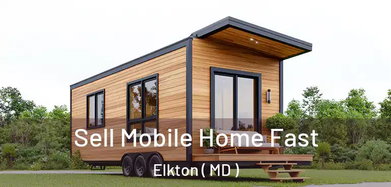  Sell Mobile Home Fast Elkton ( MD )