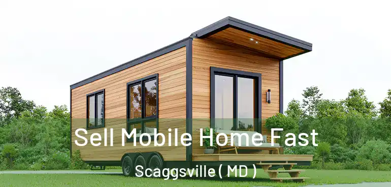  Sell Mobile Home Fast Scaggsville ( MD )