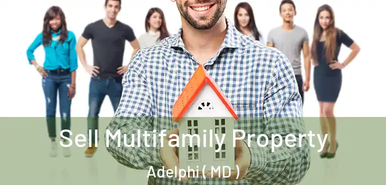  Sell Multifamily Property Adelphi ( MD )