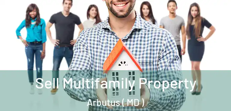  Sell Multifamily Property Arbutus ( MD )