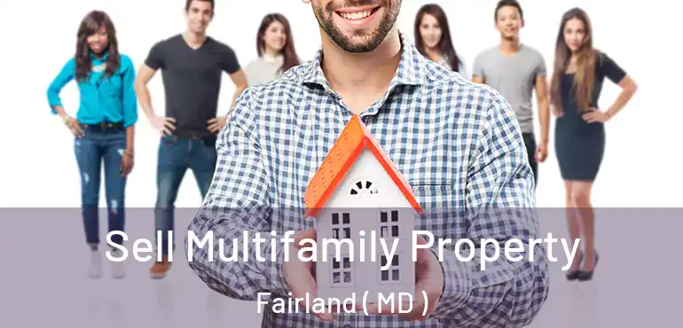  Sell Multifamily Property Fairland ( MD )
