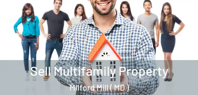  Sell Multifamily Property Milford Mill ( MD )