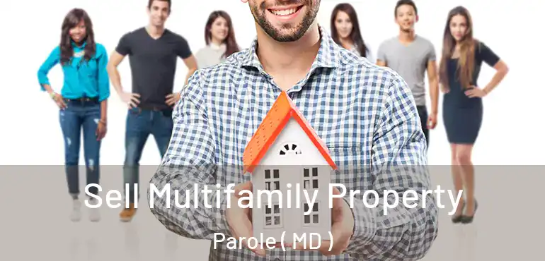  Sell Multifamily Property Parole ( MD )
