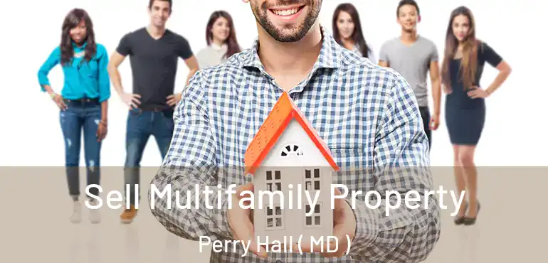  Sell Multifamily Property Perry Hall ( MD )