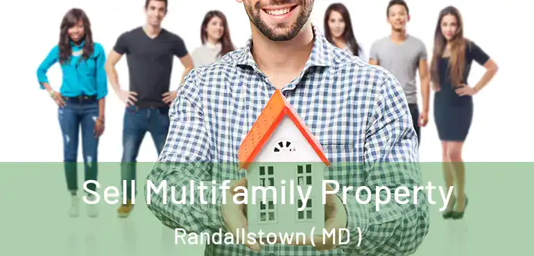  Sell Multifamily Property Randallstown ( MD )