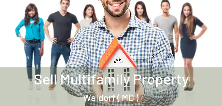  Sell Multifamily Property Waldorf ( MD )