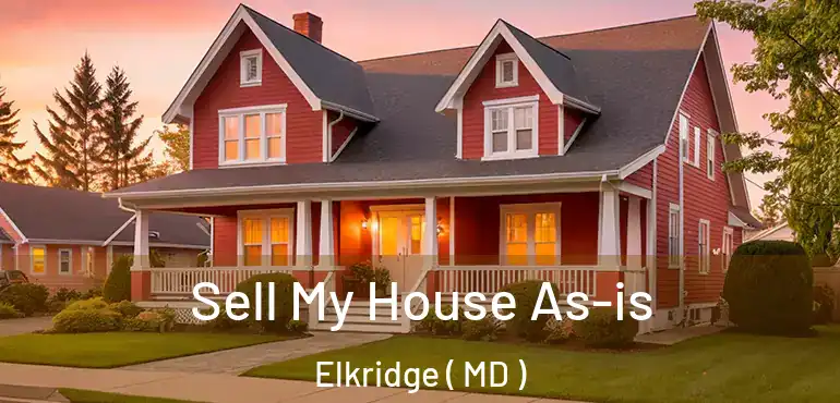  Sell My House As-is Elkridge ( MD )