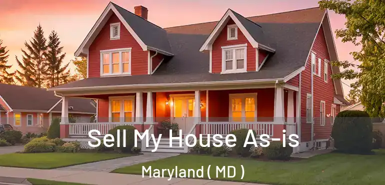  Sell My House As-is Maryland ( MD )