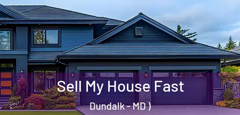  Sell My House Fast Dundalk - MD )