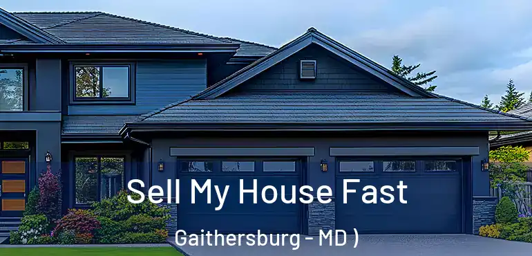  Sell My House Fast Gaithersburg - MD )