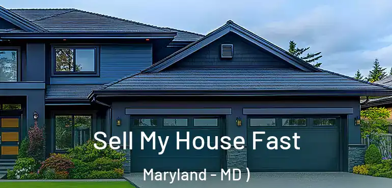  Sell My House Fast Maryland - MD )