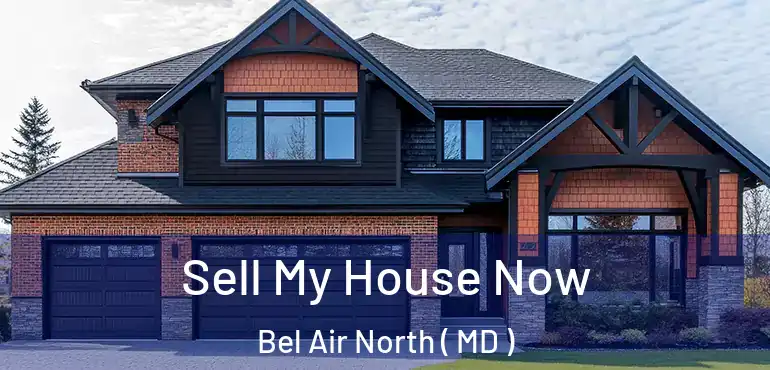  Sell My House Now Bel Air North ( MD )