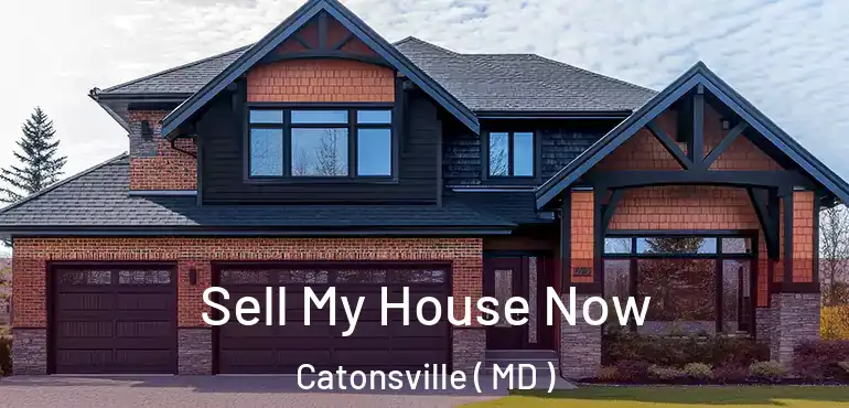  Sell My House Now Catonsville ( MD )