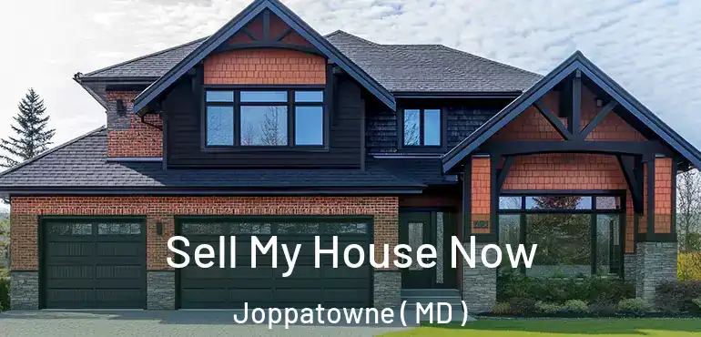  Sell My House Now Joppatowne ( MD )