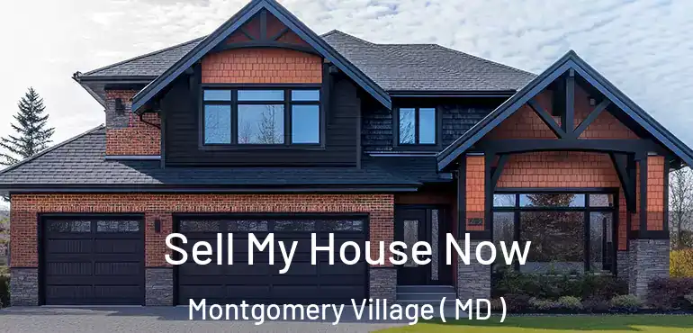  Sell My House Now Montgomery Village ( MD )