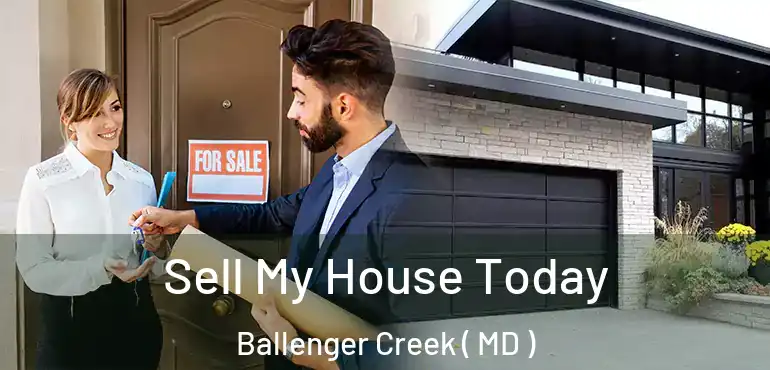  Sell My House Today Ballenger Creek ( MD )