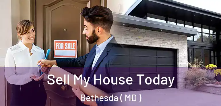  Sell My House Today Bethesda ( MD )