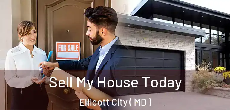  Sell My House Today Ellicott City ( MD )