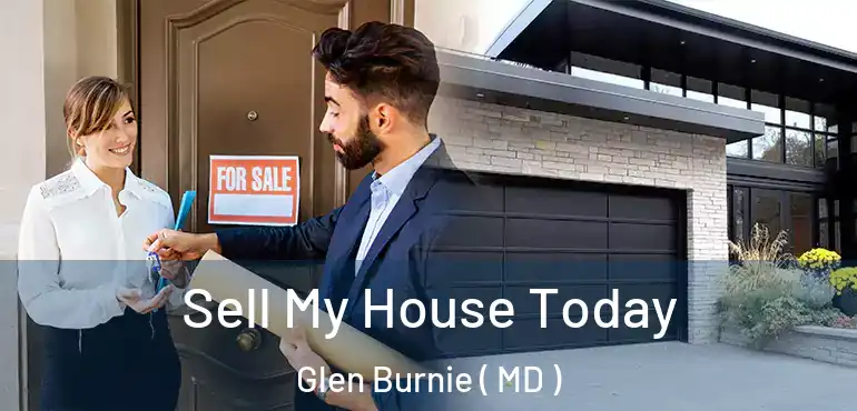  Sell My House Today Glen Burnie ( MD )