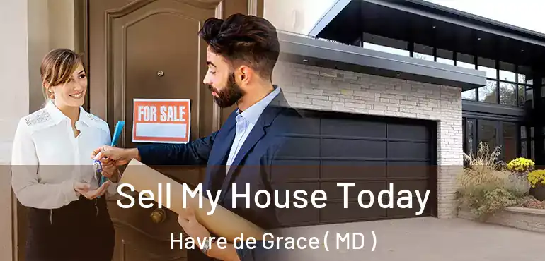  Sell My House Today Havre de Grace ( MD )