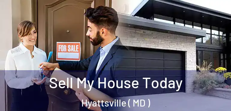  Sell My House Today Hyattsville ( MD )