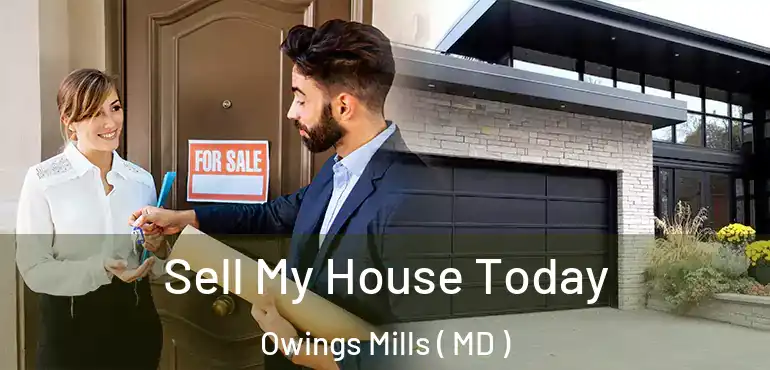  Sell My House Today Owings Mills ( MD )