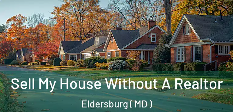  Sell My House Without A Realtor Eldersburg ( MD )