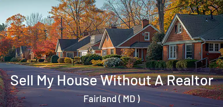  Sell My House Without A Realtor Fairland ( MD )