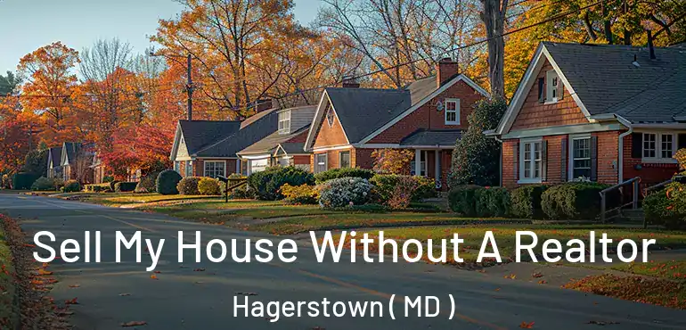  Sell My House Without A Realtor Hagerstown ( MD )