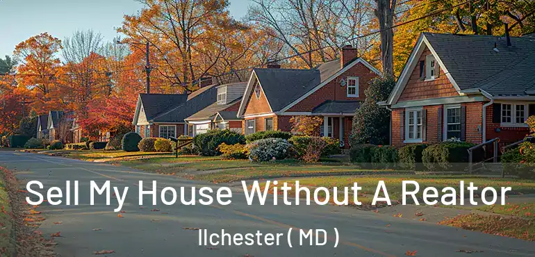  Sell My House Without A Realtor Ilchester ( MD )