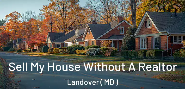  Sell My House Without A Realtor Landover ( MD )
