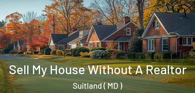  Sell My House Without A Realtor Suitland ( MD )