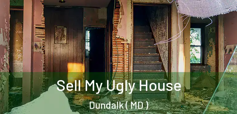  Sell My Ugly House Dundalk ( MD )