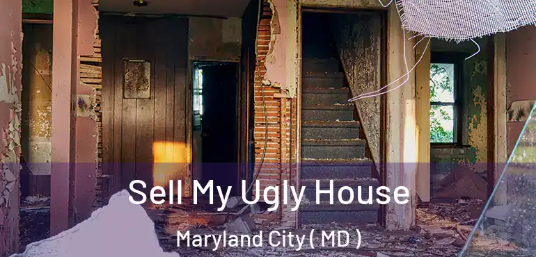  Sell My Ugly House Maryland City ( MD )