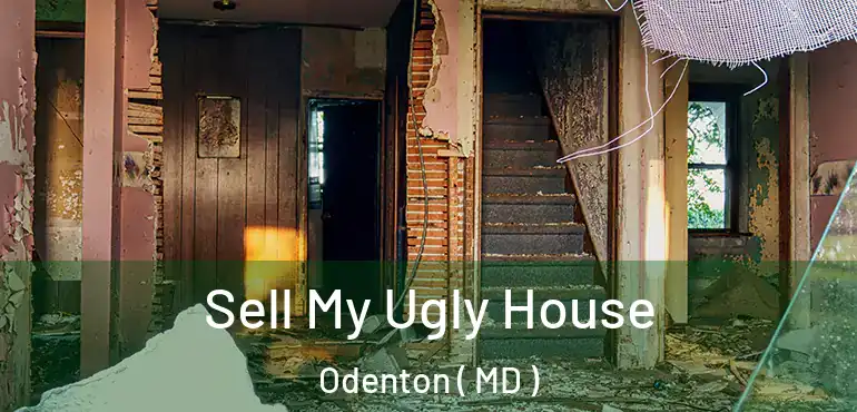  Sell My Ugly House Odenton ( MD )
