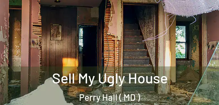  Sell My Ugly House Perry Hall ( MD )