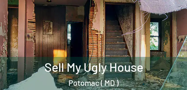  Sell My Ugly House Potomac ( MD )