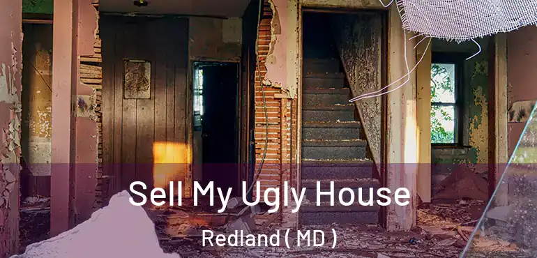  Sell My Ugly House Redland ( MD )