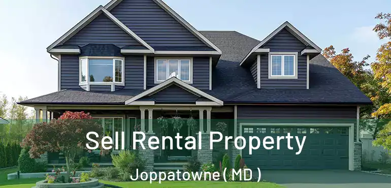  Sell Rental Property Joppatowne ( MD )