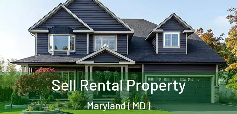  Sell Rental Property Maryland ( MD )