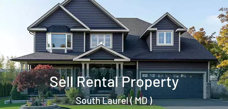  Sell Rental Property South Laurel ( MD )