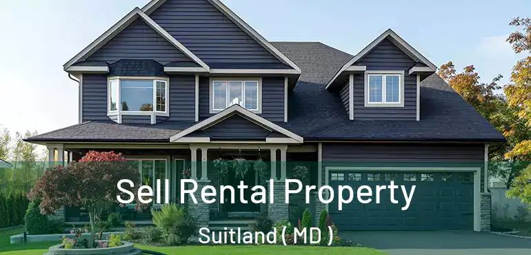  Sell Rental Property Suitland ( MD )