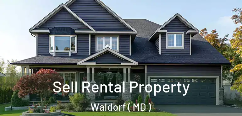  Sell Rental Property Waldorf ( MD )