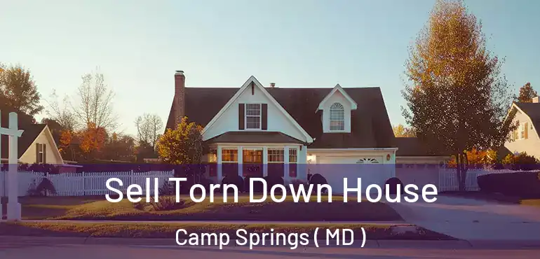  Sell Torn Down House Camp Springs ( MD )