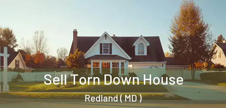  Sell Torn Down House Redland ( MD )