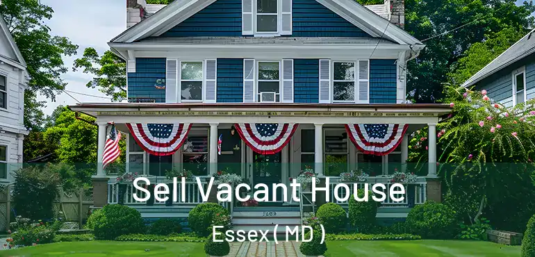  Sell Vacant House Essex ( MD )