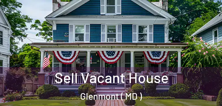  Sell Vacant House Glenmont ( MD )