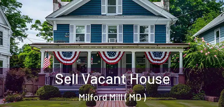  Sell Vacant House Milford Mill ( MD )